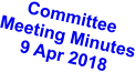 Committee Meeting Minutes 9 Apr 2018