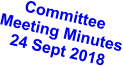 Committee Meeting Minutes 24 Sept 2018