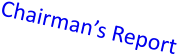 Chairman�s Report